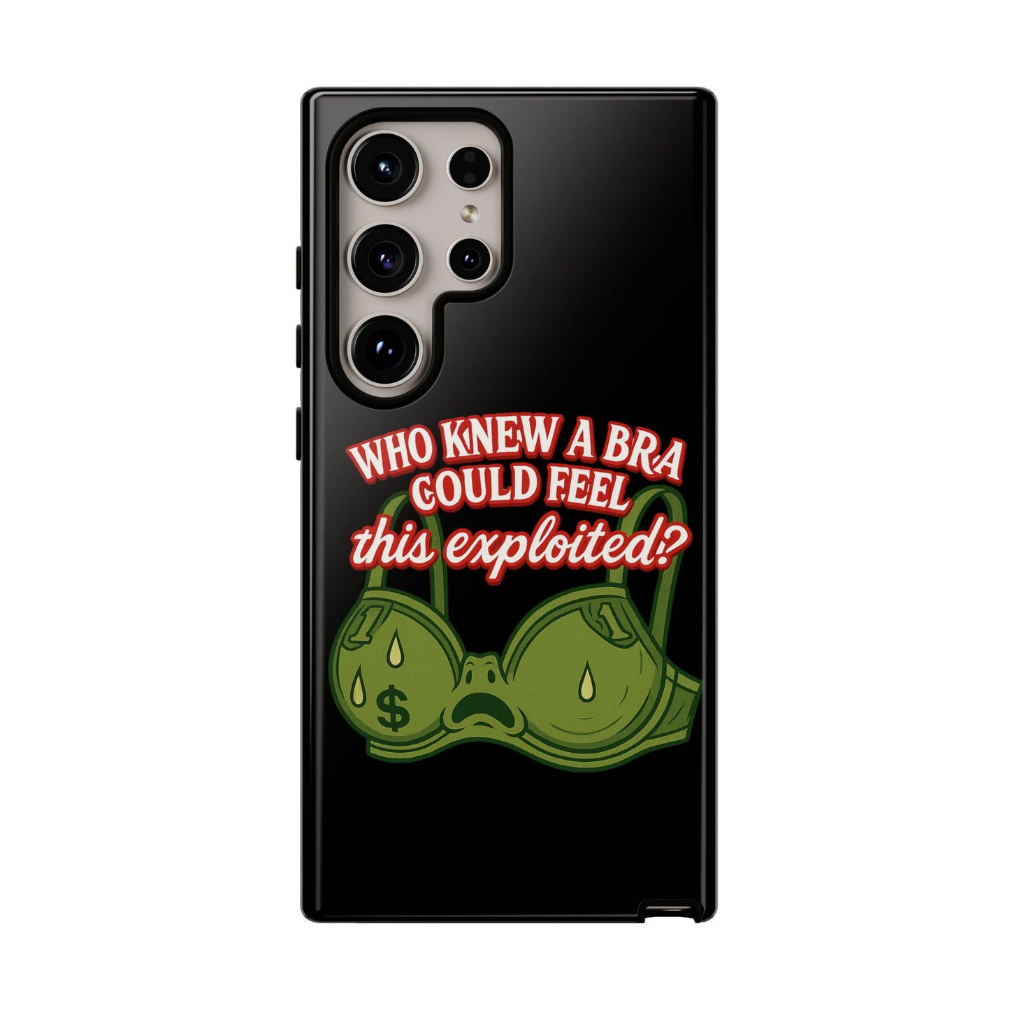 Phone Case — “Who Knew a Bra Could Feel This Exploited?” Graphic Protective Case