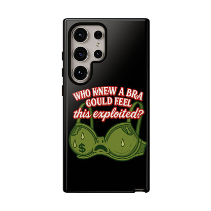 Phone Case — “Who Knew a Bra Could Feel This Exploited?” Graphic Protective Case