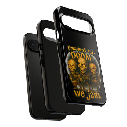 Phone Case — "From Dusk Till Doom We Jam" Skeleton Band Design