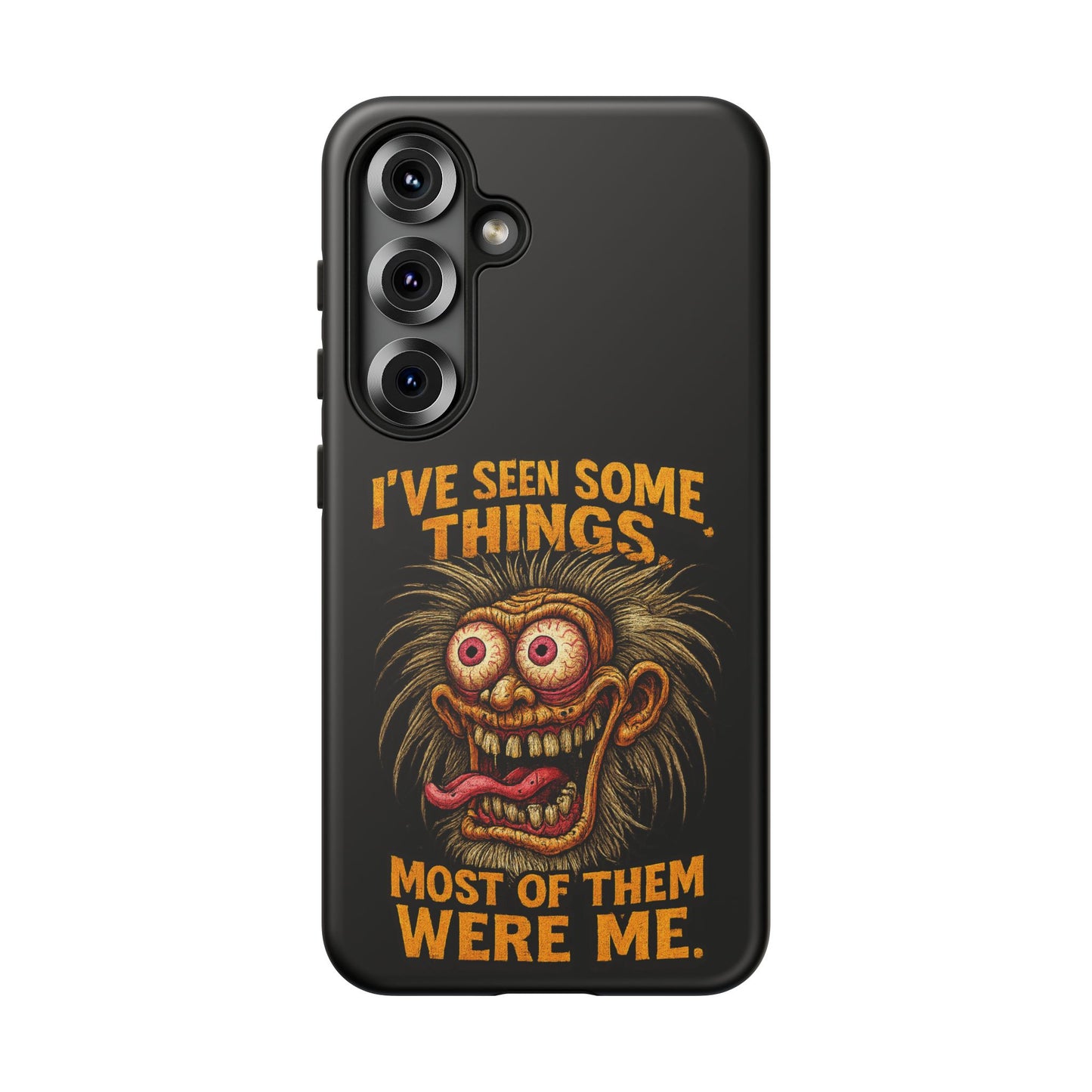 Funny Retro Monster Phone Case — "I've Seen Some Things, Most Of Them Were Me"