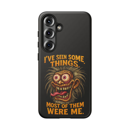 Funny Retro Monster Phone Case — "I've Seen Some Things, Most Of Them Were Me"