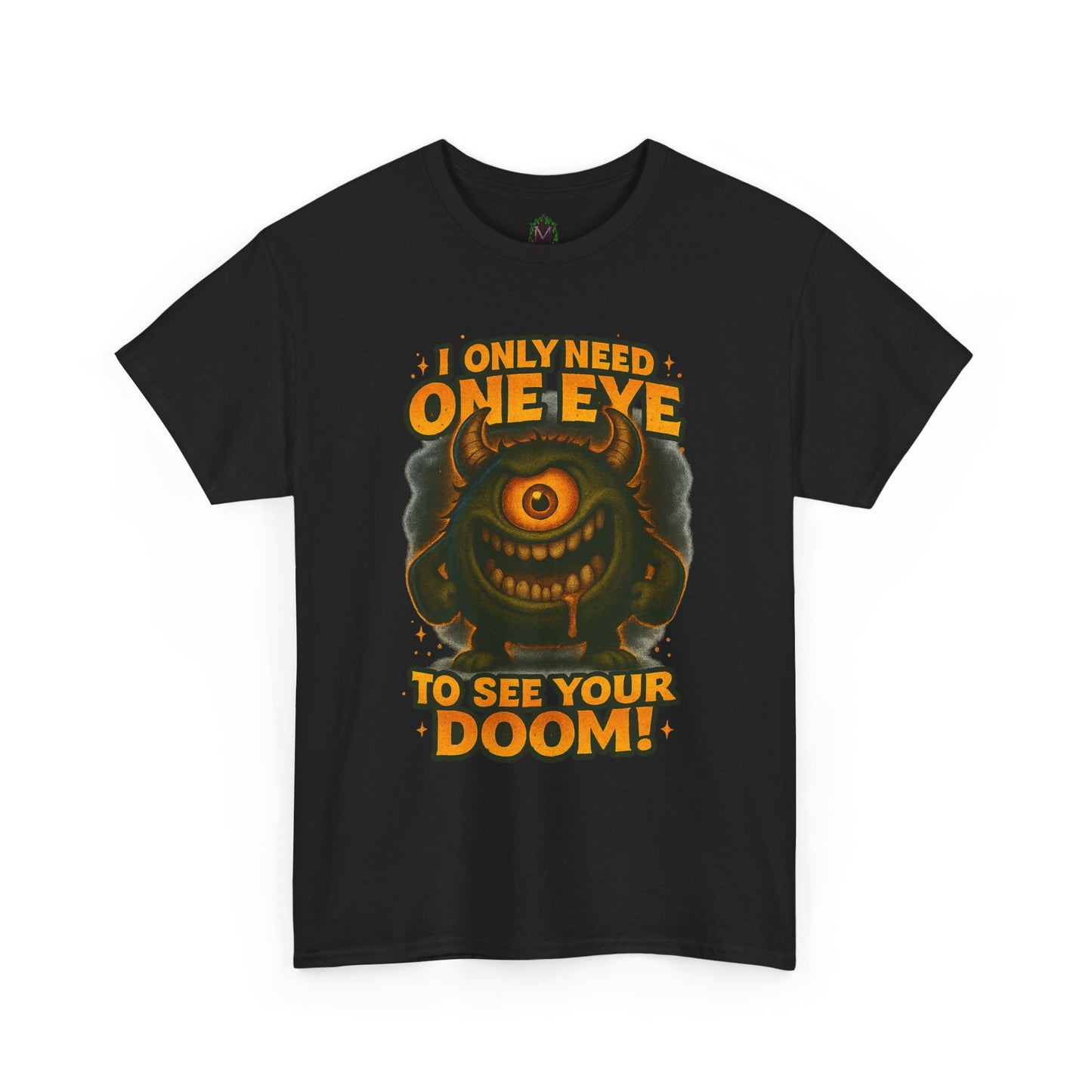 Cyclops Monster Tee — "I Only Need One Eye to See Your Doom!" Graphic T-Shirt