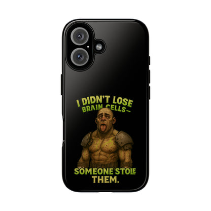 Phone Case — "I Didn't Lose Brain Cells, Someone Stole Them" Funny Zombie Warrior Protective Cover