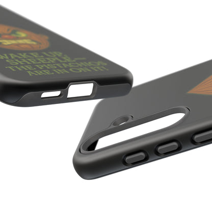 Angry Pistachio Phone Case — "Wake Up, Sheeple — The Pistachios Are In On It!"