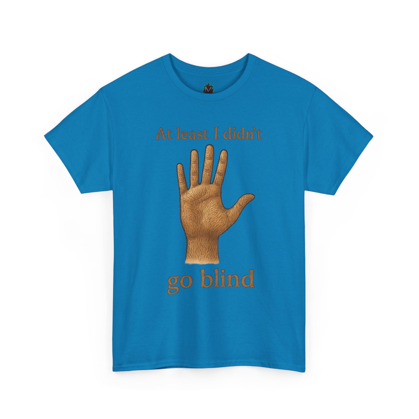 At Least I Didn’t Go Blind T-Shirt | Hand Illustration, Humorous Phrase