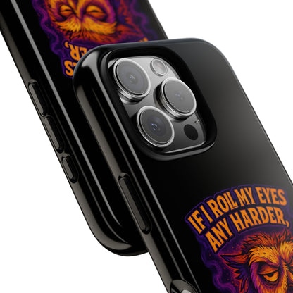 Phone Case — Grumpy Owl 'If I Roll My Eyes Any Harder, I'll Take Flight' Protective Cover