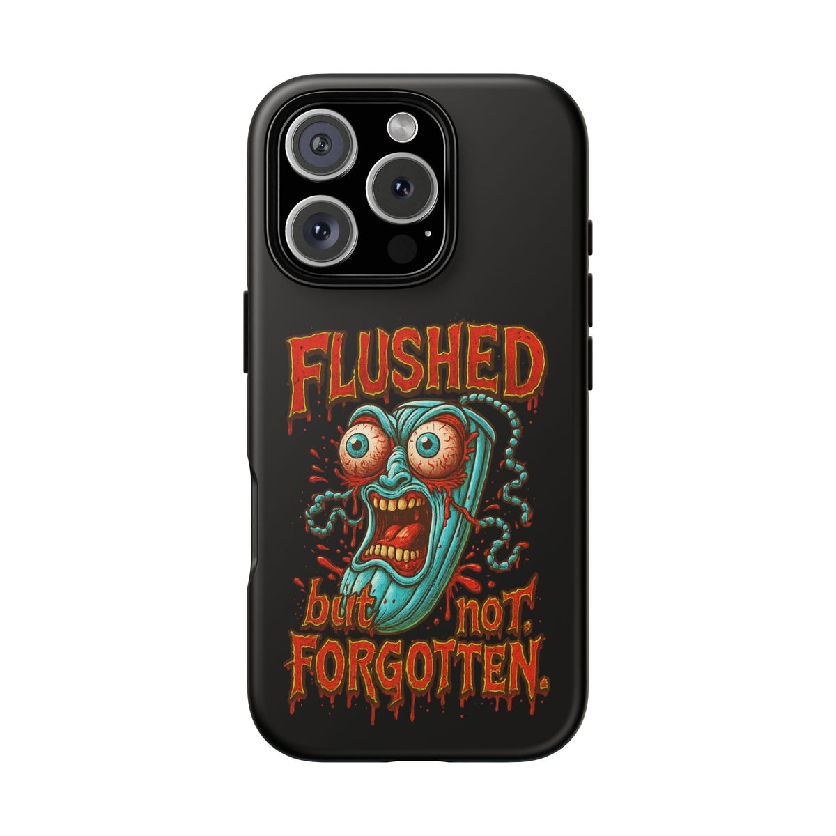 Phone Case — "Flushed But Not Forgotten" Horror Graphic iPhone Cover