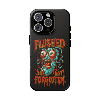 Phone Case — "Flushed But Not Forgotten" Horror Graphic iPhone Cover