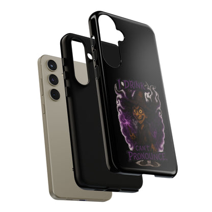 Phone Case — Witch Illustration "I Drink, Can't Pronounce" Protective Cover