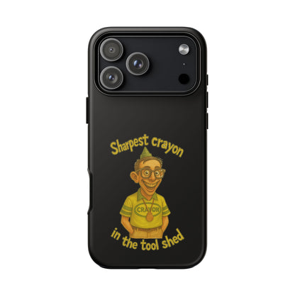 Phone Case — "Sharpest Crayon in the Tool Shed" Retro Teacher/Geek Protective Cover