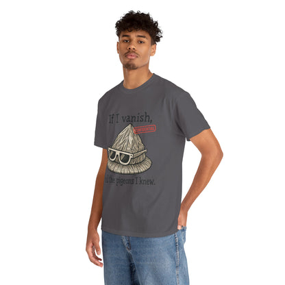 If I Vanish, Tell the Pigeons – Tinfoil Hat Tee