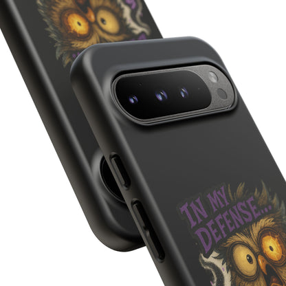 Phone Case — 'In My Defense… The Spell Did Work' Owl Witchy Protective Case