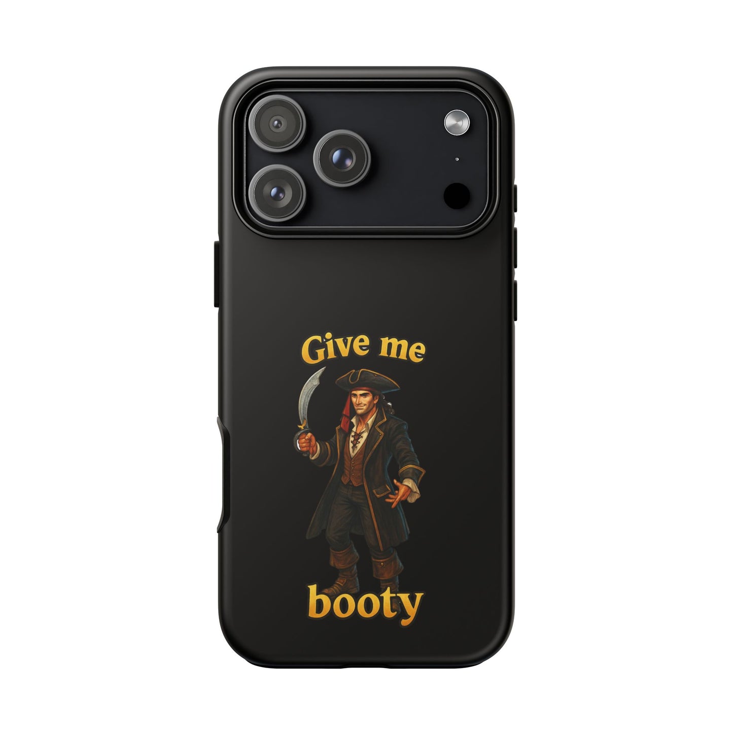 Phone Case — 'Give Me Booty' Pirate Graphic Protective Case