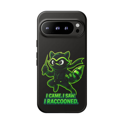 Raccoon Ninja Phone Case — "I Came. I Saw. I Raccooned." Protective iPhone Cover
