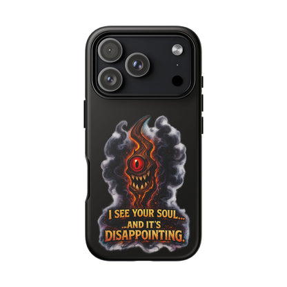 Phone Case — Fiery One‑Eye Demon with "I See Your Soul... And It's Disappointing"