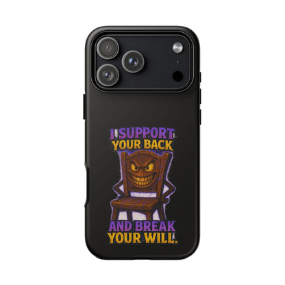 Phone Case — "I Support Your Back and Break Your Will" Funny Creepy Chair Design