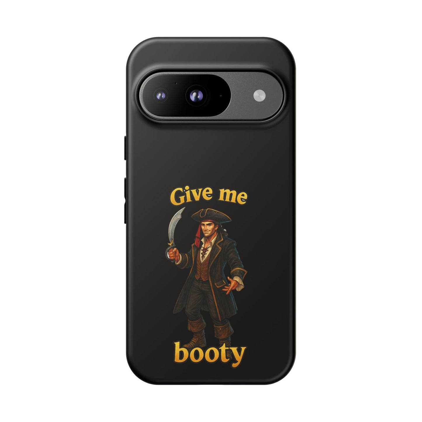 Phone Case — 'Give Me Booty' Pirate Graphic Protective Case