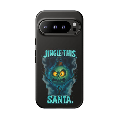 Phone Case - 'Jingle This, Santa' Spooky Holiday Protective Case