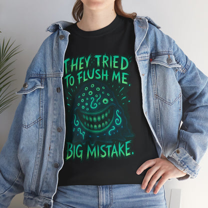 They Tried To Flush Me Big Mistake Tee | Creepy Smiling Face Graphic