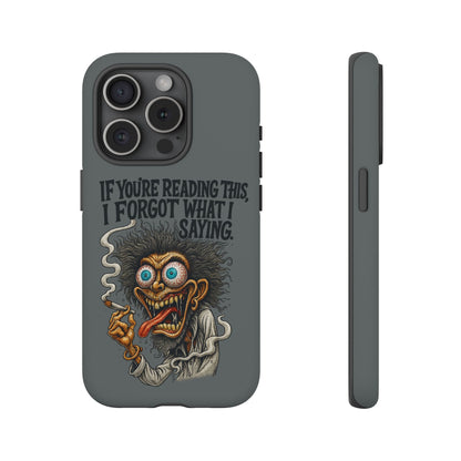 Phone Case — "If You're Reading This I Forgot What I Was Saying" Retro Crazy Cartoon Design
