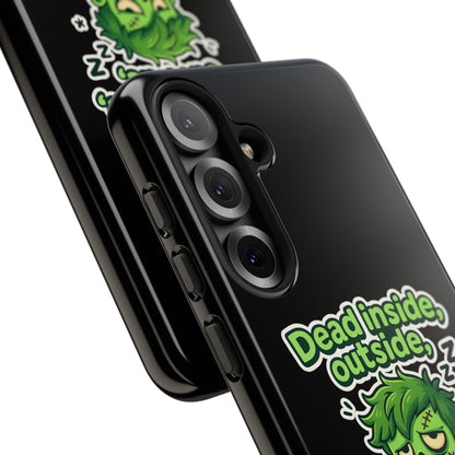 Phone Case — "Dead Inside, Outside, That's Just a Little Grumpy" Cute Zombie Design