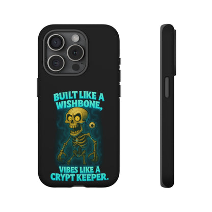 Phone Case — "Built Like a Wishbone, Vibes Like a Crypt Keeper" Skeleton Tough Case