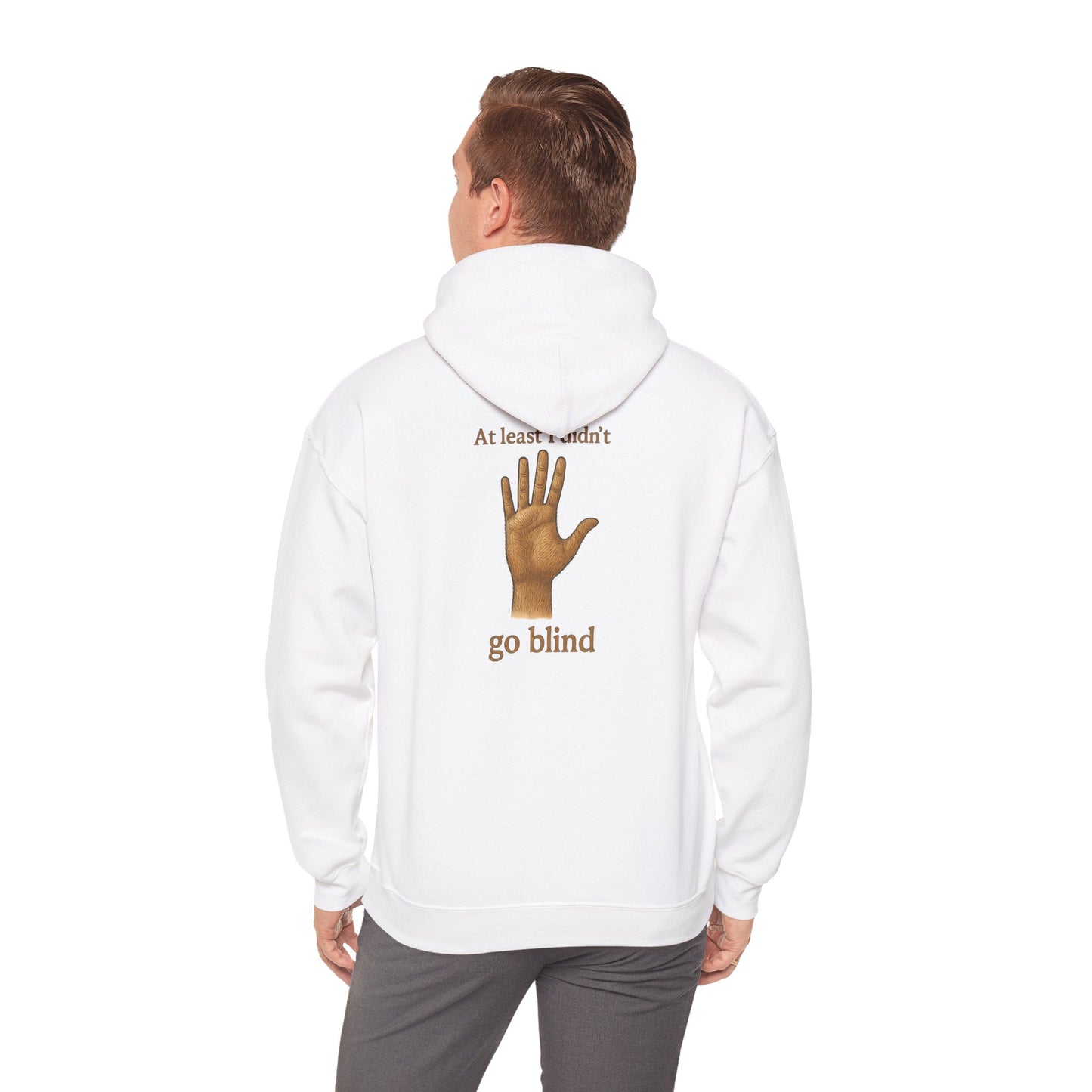 Hoodie — "At Least I Didn't Go Blind" Hand Graphic Pullover