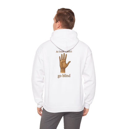 Hoodie — "At Least I Didn't Go Blind" Hand Graphic Pullover