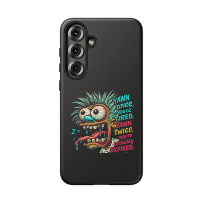 Phone Case — 'Yawn Once You're Tired, Yawn Twice You're Probably Expired' Retro Monster Graphic