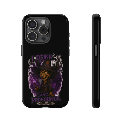 Phone Case — Witch Illustration "I Drink, Can't Pronounce" Protective Cover