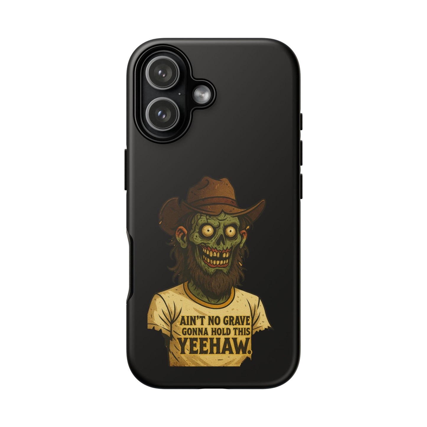Zombie Cowboy Phone Case — "Ain't No Grave Gonna Hold This Yeehaw" Protective iPhone Cover