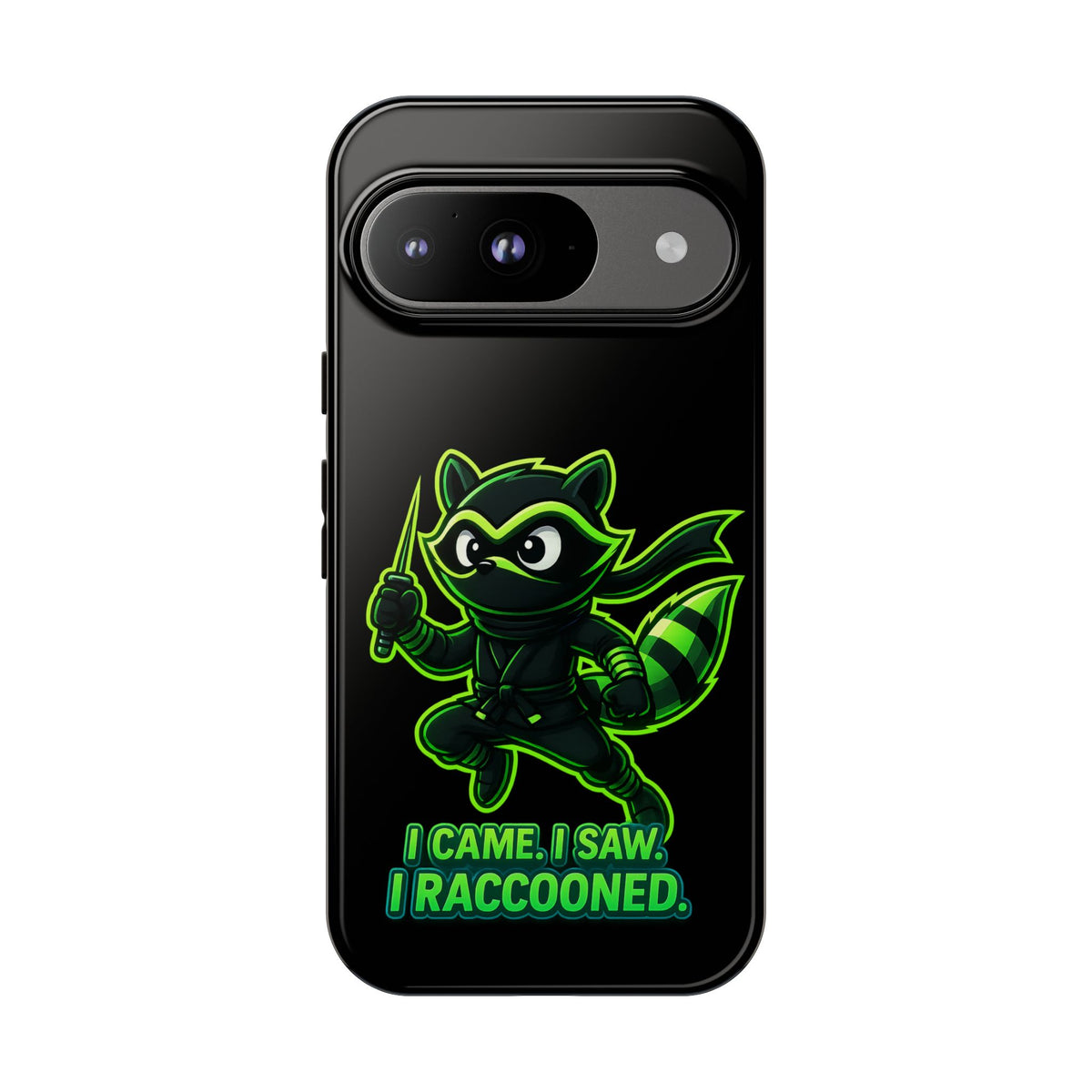 Raccoon Ninja Phone Case — "I Came. I Saw. I Raccooned." Protective iPhone Cover