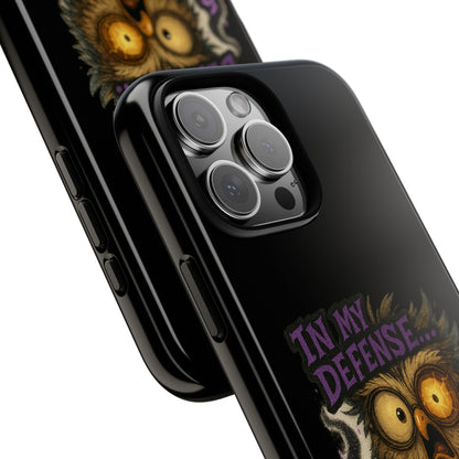 Phone Case — 'In My Defense… The Spell Did Work' Owl Witchy Protective Case