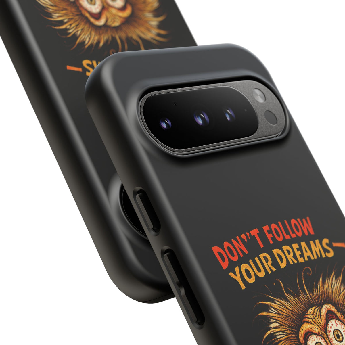 Phone Case — “Don't Follow Your Dreams, Look What Happened to Me” Horror Graphic