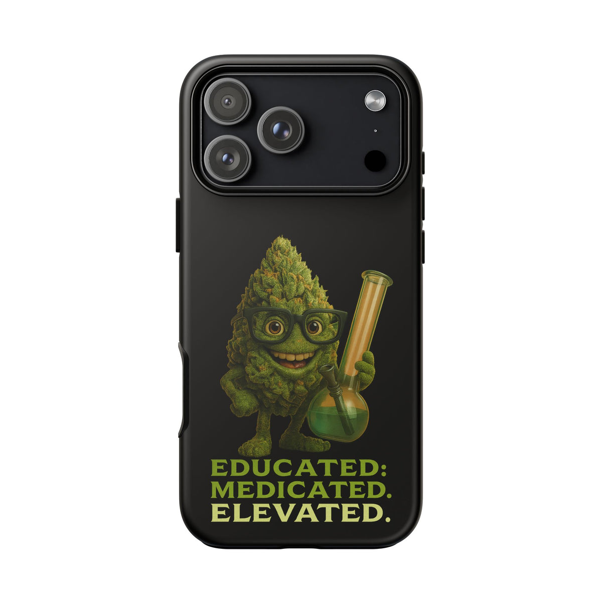 Phone Case — "Educated. Medicated. Elevated." Cute Bud Scientist Design