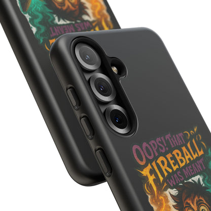 Phone Case — "Oops! That Fireball Was Meant to Be a Friendship Spell" Cute Fantasy Wizard Design