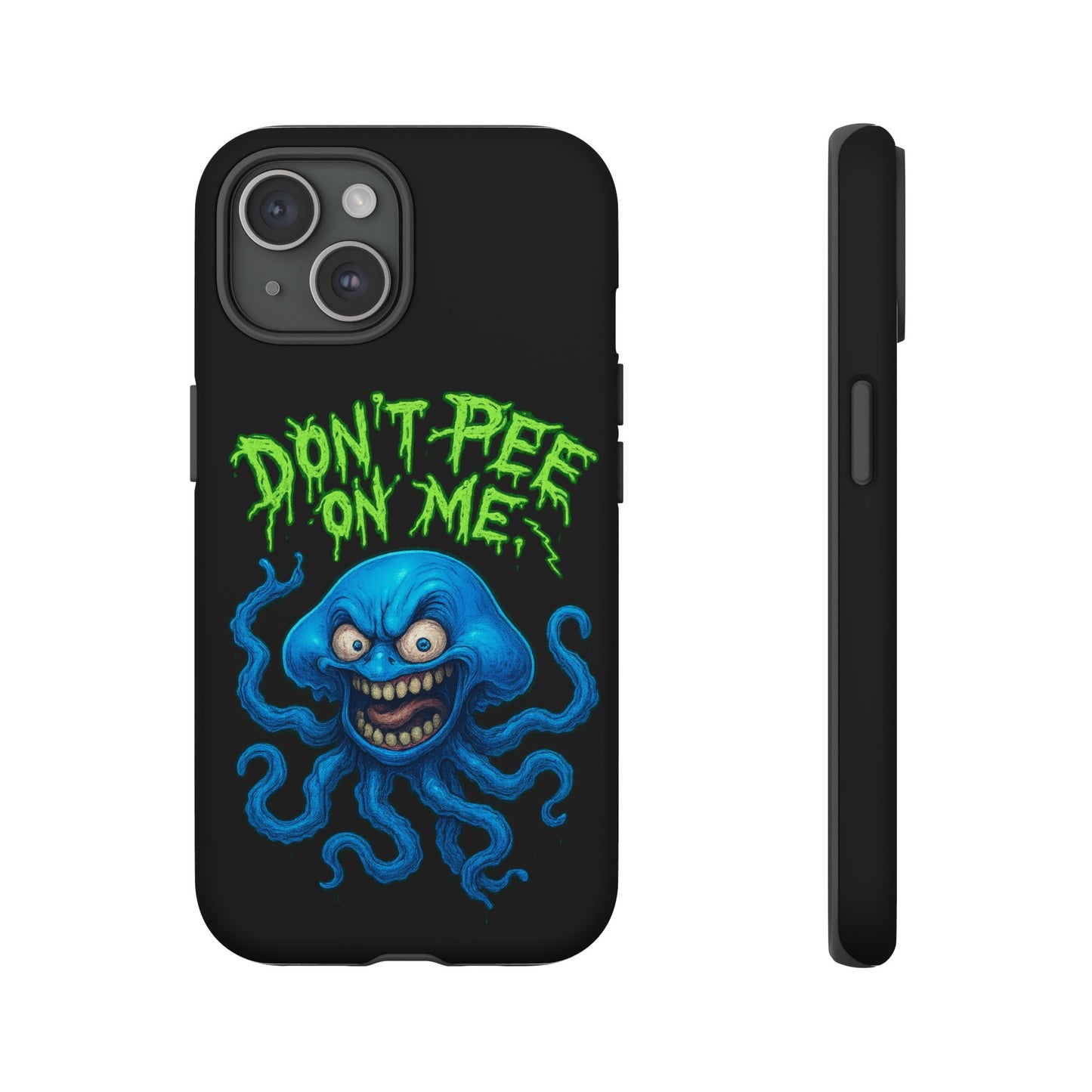 Don't Pee on Me Octopus Phone Case — Funny Grunge Protective Case