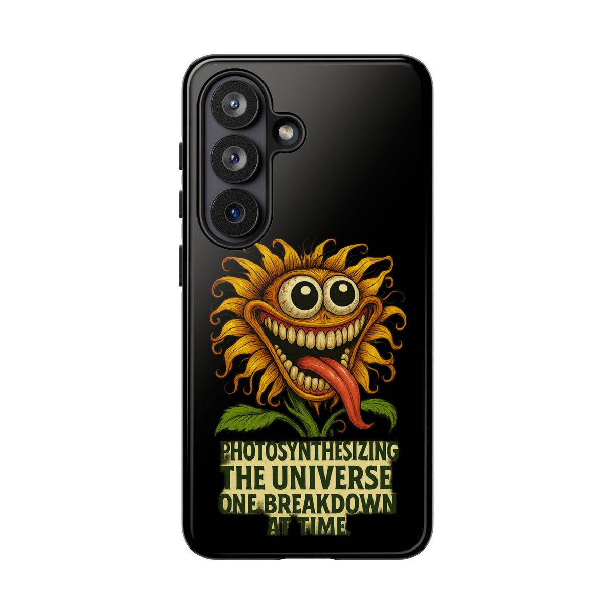 Phone Case - Smiling Sunflower Design with "Photosynthesizing the Universe One Breakdown at a Time"