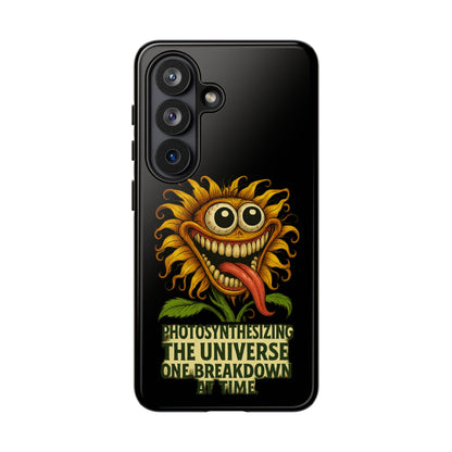 Phone Case - Smiling Sunflower Design with "Photosynthesizing the Universe One Breakdown at a Time"