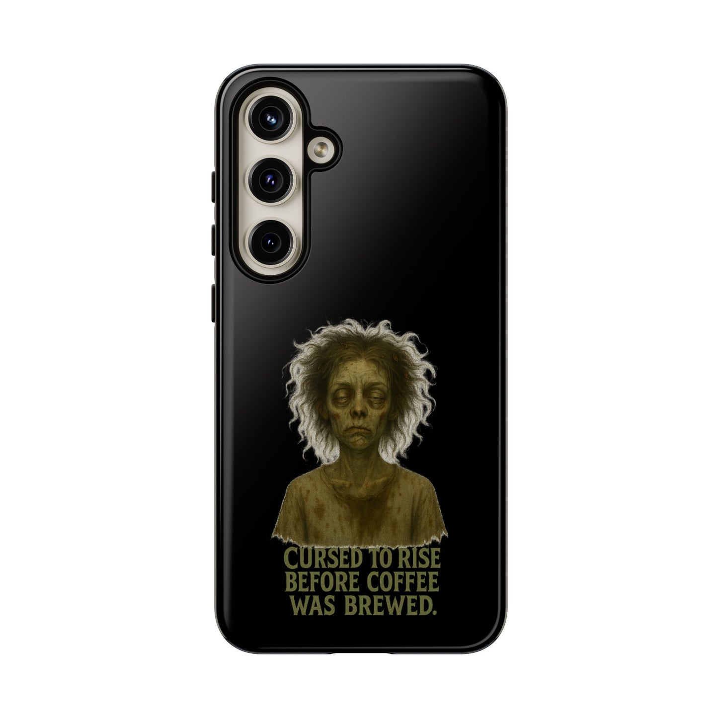 Phone Case — “Cursed to Rise Before Coffee Was Brewed” Goth Horror Design