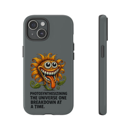 Funny Monster Sunflower Phone Case — "Photosynthesizing the Universe One Breakdown at a Time"