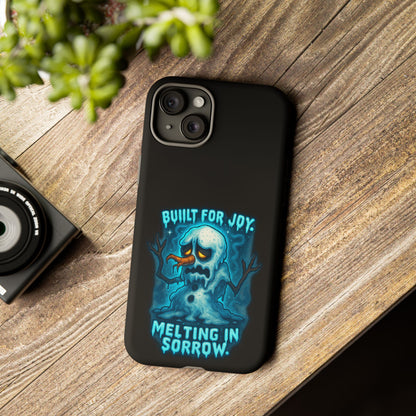 Phone Case — 'Built for Joy, Melting in Sorrow' Blue Melting Snowman Protective Case