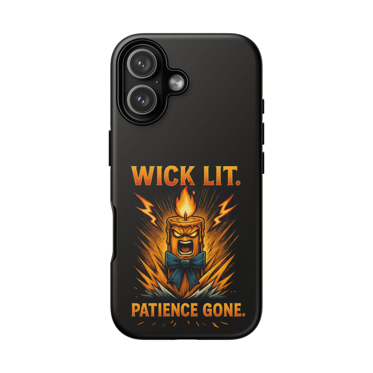 Phone Case — "Wick Lit. Patience Gone." Funny Angry Candle Protective Case