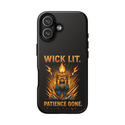 Phone Case — "Wick Lit. Patience Gone." Funny Angry Candle Protective Case