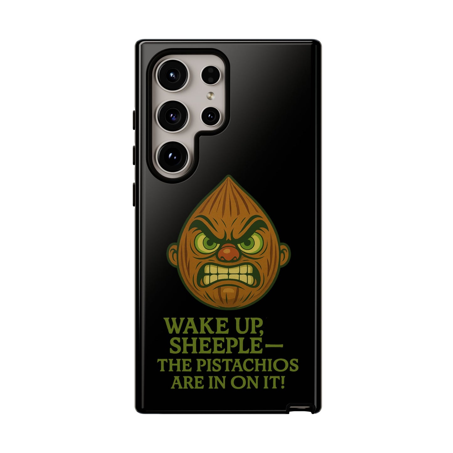 Angry Pistachio Phone Case — "Wake Up, Sheeple — The Pistachios Are In On It!"