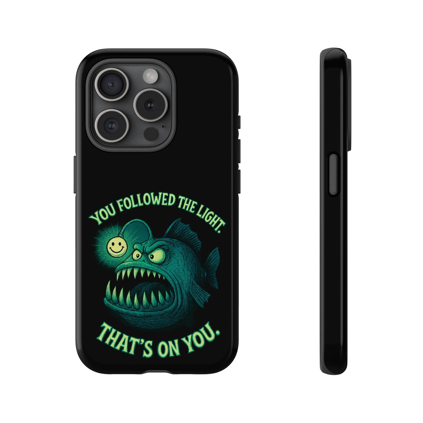 Anglerfish Phone Case – “You Followed The Light, That’s On You” Glow Horror Protective Case