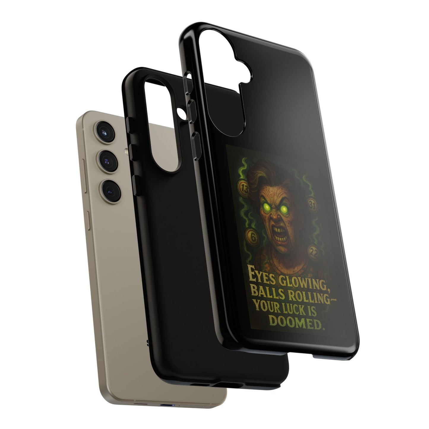 Horror Phone Case — "Eyes Glowing, Balls Rolling — Your Luck Is Doomed"