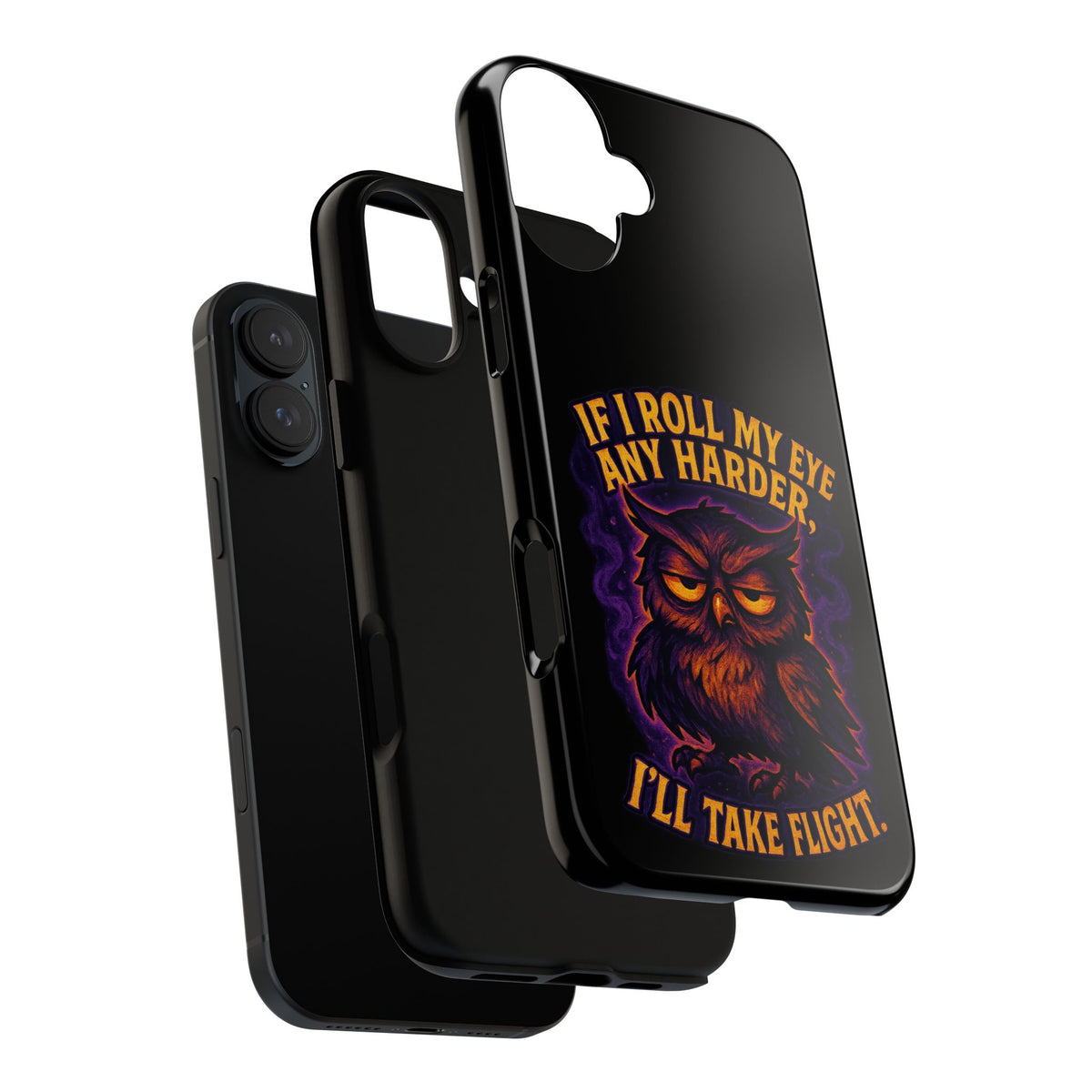 Phone Case — 'If I Roll My Eye Any Harder I'll Take Flight' Owl Graphic