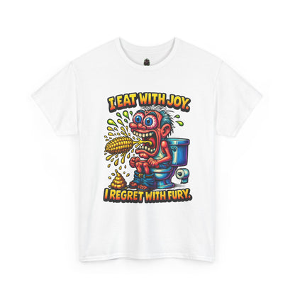 Eat With Joy I Regret With Fury T-Shirt | Funny Toilet Cartoon