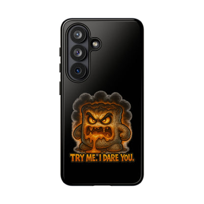 Phone Case — 'Try Me, I Dare You' Angry Lava Monster Graphic